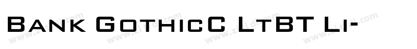 Bank GothicC LtBT Li字体转换 Bank GothicC LtBT Li字体转换